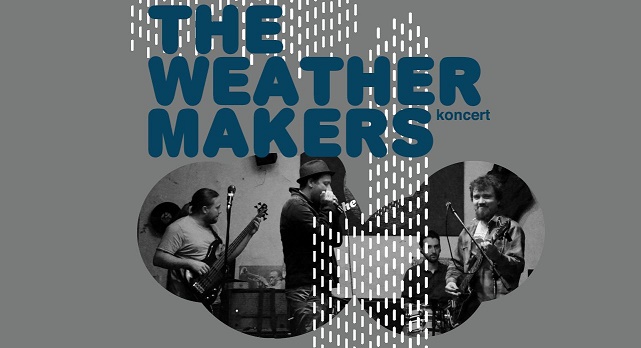 Koncert The Weathermakers 22. 4. 19:30